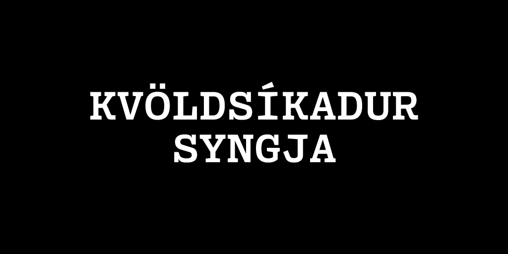 'Kvöldsíkadur syngja' in thin white text on black background, like a monolithic aphorism
